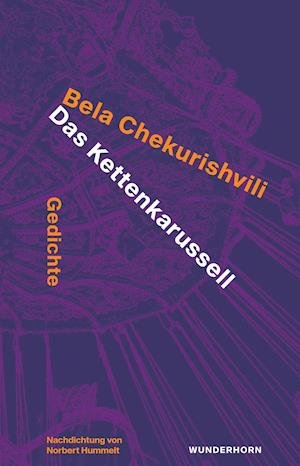 Kettenkarussell - Bela Chekurishvili - Bøger - Das Wunderhorn - 9783884236543 - 1. juni 2021