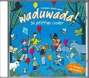 Waduwada 36 pfiffige Lieder in Mundart und Hochdeutsch - Stephanie Jakobi-Murer - Books - Hug & Co - 9783906415543 - February 1, 2016