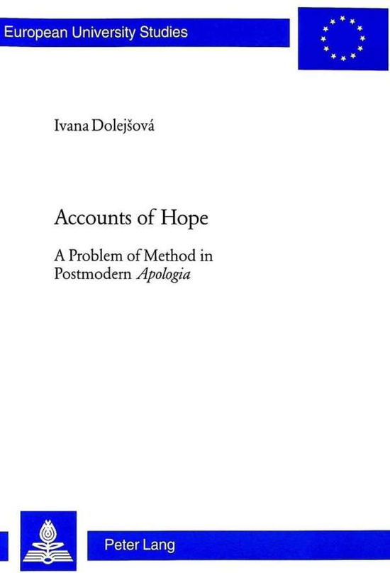 Cover for Ivana Dolejsova · Accounts of Hope - Europaische Hochschulschriften / European University Studies / Publications Universitaires Europeennes Reihe 23: Theologie / Series 23: Theology / Serie 23: Theologie (Paperback Book) (2001)