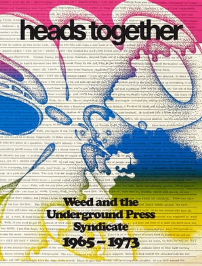Cover for David Kramer · Heads Together. Weed and the Underground Press Syndicate 1965–1973 (Hardcover Book) (2023)