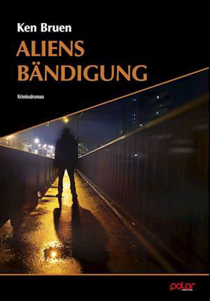 Cover for Ken Bruen · Aliens Bändigung (Book) (2022)