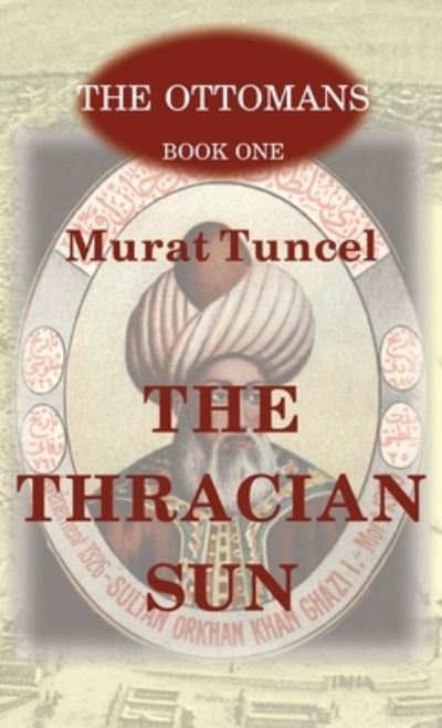 Cover for Murat Tuncel · The Thracian Sun (Hardcover Book) (2021)