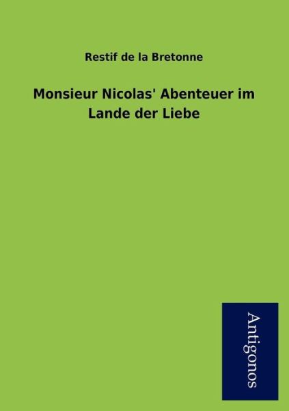 Cover for Restif De La Bretonne · Monsieur Nicolas' Abenteuer Im Lande Der Liebe (Paperback Book) [German edition] (2012)