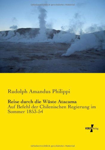 Cover for Rudolph Amandus Philippi · Reise durch die Wuste Atacama: Auf Befehl der Chilenischen Regierung im Sommer 1853-54 (Paperback Book) [German edition] (2019)