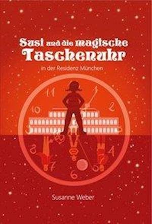 Cover for Susanne Weber · Susi und die magische Taschenuhr (Hardcover bog) (2019)