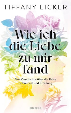 Tiffany Licker · Wie ich die Liebe zu mir fand (Book) (2023)