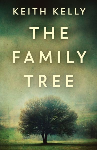 The Family Tree - Keith Kelly - Kirjat - Next Chapter - 9784824145543 - torstai 25. elokuuta 2022