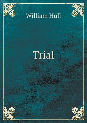 Cover for William Hull · Trial (Paperback Book) (2013)