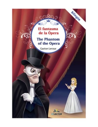 El Fantasma de la Opera - Gaston LeRoux - Books - Selector - 9786074537543 - July 26, 2022