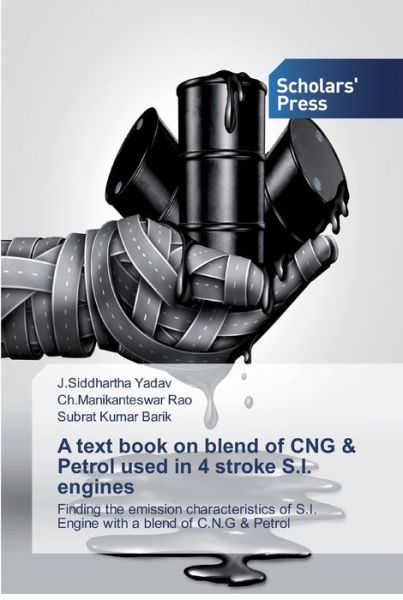 Cover for J Siddhartha Yadav · A text book on blend of CNG &amp; Petrol used in 4 stroke S.I. engines (Paperback Book) (2019)