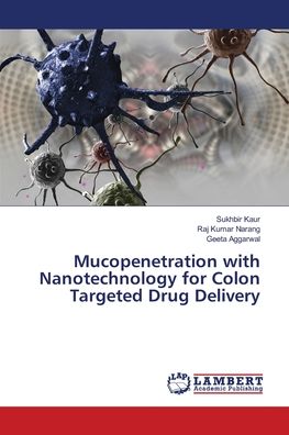 Cover for Sukhbir Kaur · Mucopenetration with Nanotechnology for Colon Targeted Drug Delivery (Paperback Book) (2018)