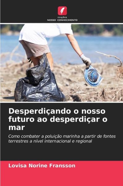 Cover for Lovisa Norine Fransson · Desperdicando o nosso futuro ao desperdicar o mar (Paperback Book) (2021)
