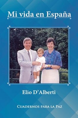 Cover for Elio D'Alberti · Mi vida en Espana (Pocketbok) (2021)