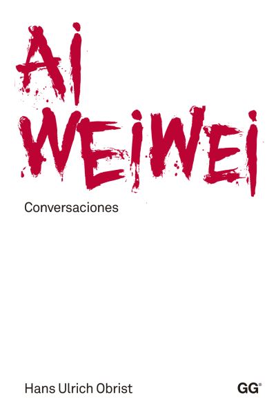 Cover for Hans Ulrich Obrist · Ai Weiwei. Conversaciones (Paperback Book) (2014)