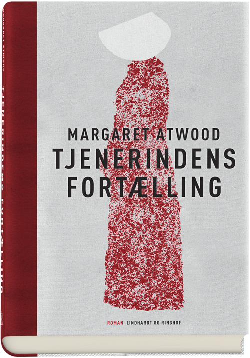 Cover for Margaret Atwood · Tjenerindens fortælling (Bound Book) [1.º edición] (2017)