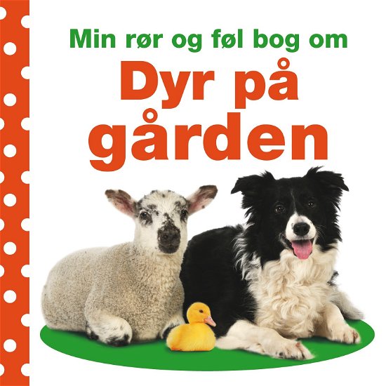 Cover for Dawn Sirett · Min rør og føl bog om: Dyr på gården (Board book) [1st edition] [Papbog] (2012)