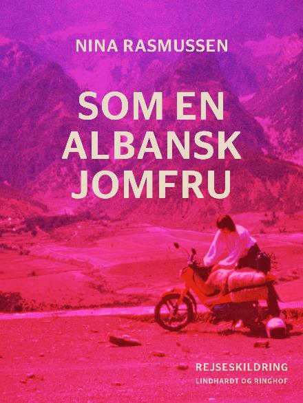 Cover for Nina Rasmussen · Som en albansk jomfru (Taschenbuch) [1. Ausgabe] (2017)