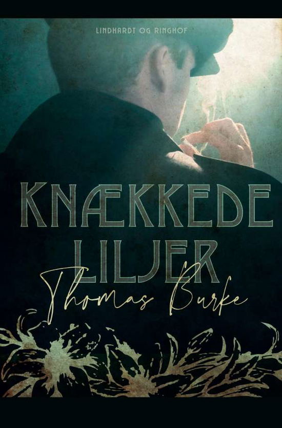 Cover for Thomas Burke · Knækkede liljer (Sewn Spine Book) [1st edition] (2021)