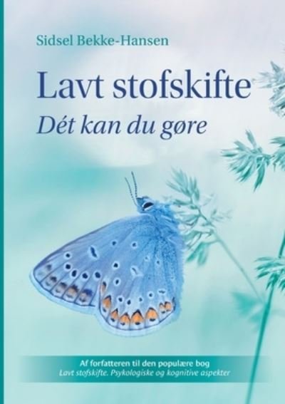 Cover for Sidsel Bekke-Hansen; Sidsel Bekke-Hansen; Sidsel Bekke-Hansen · Lavt stofskifte (Pocketbok) [2. utgave] (2022)