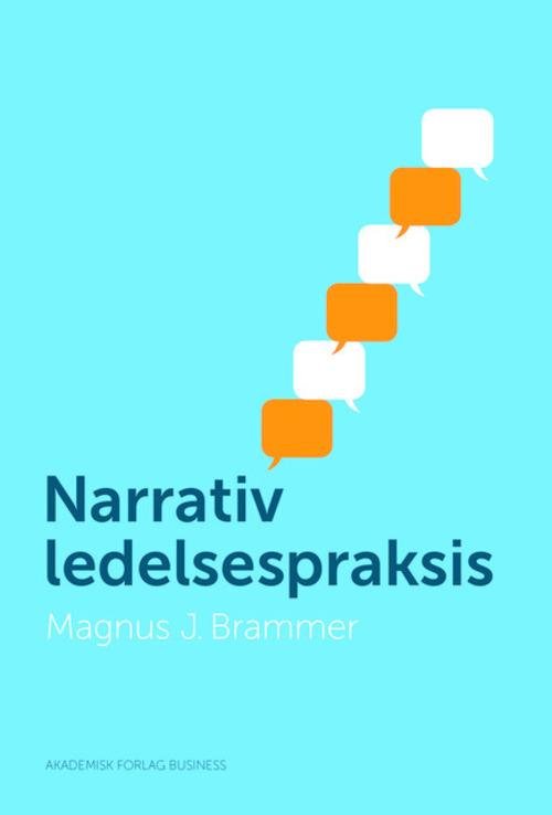 Cover for Magnus Brammer · Narrativ ledelsespraksis (Sewn Spine Book) [1. Painos] (2015)