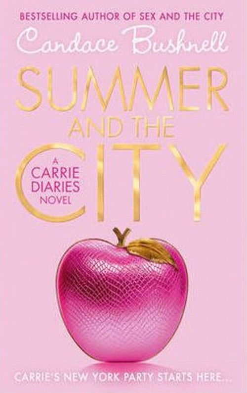 Cover for Candace Bushnell · Carrie Diaries: Summer and the City (Paperback Book) [1st edition] (2011)