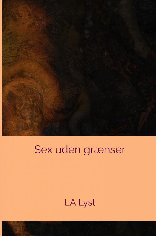 Cover for LA Lyst · Sex uden grænser (Paperback Book) (2022)