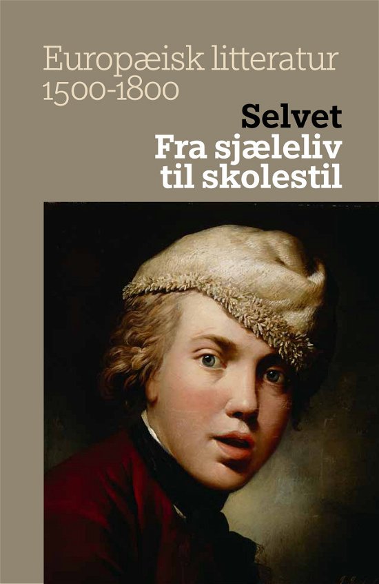 Europæisk litteratur 1500-1800 (4): Selvet - Christian Dahl og Tue Andersen Nexø - Libros - Aarhus Universitetsforlag - 9788772192543 - 11 de junio de 2021