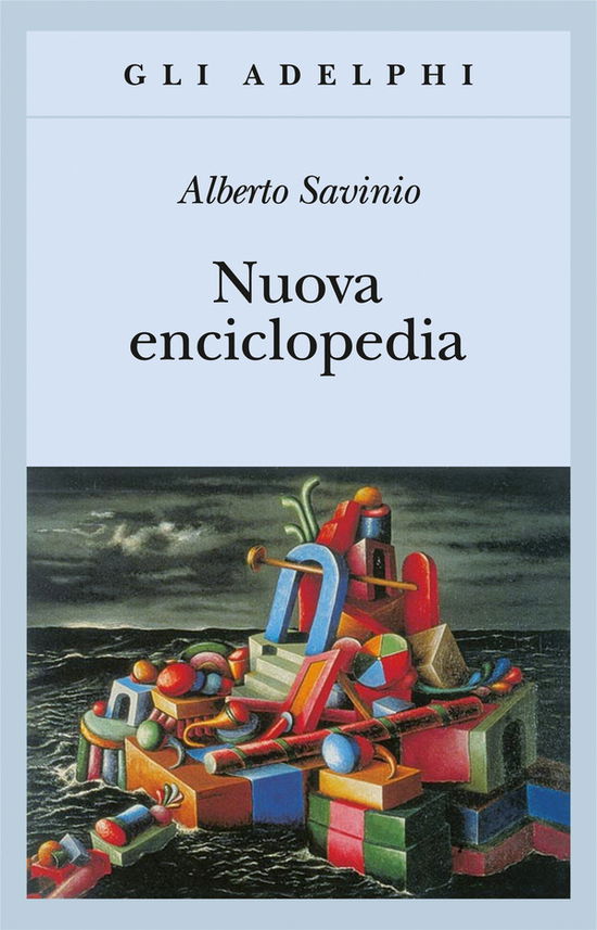 Nuova enciclopedia - Alberto Savinio - Marchandise - Adelphi - 9788845931543 - 2017