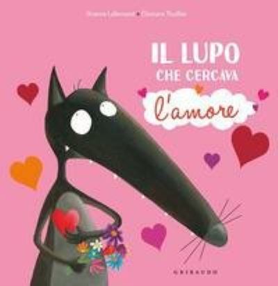 Cover for Orianne Lallemand · Amico Lupo: Il lupo che cercava l'amore. Amico lupo. Ediz. a colori (Hardcover Book) (2020)