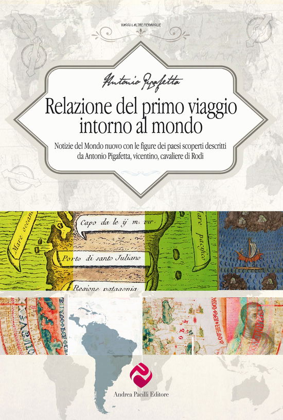 Cover for Antonio Pigafetta · Relazione Del Primo Viaggio Intorno Al Mondo. Notizie Del Mondo Nuovo Con Le Figure Dei Paesi Scoperti Descritti Da Antonio Pigafe (Book)