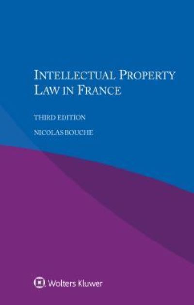 Cover for Nicolas Bouche · Intellectual Property Law in France (Paperback Book) [3 New edition] (2017)