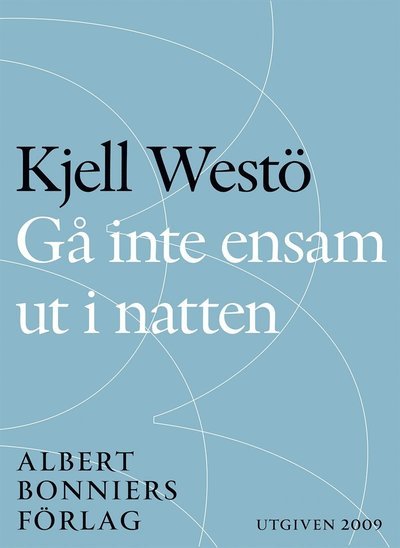 Cover for Kjell Westö · Helsingforskvartetten: Gå inte ensam ut i natten (ePUB) (2014)