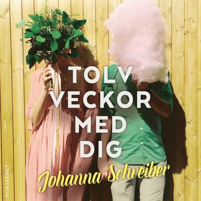 Cover for Johanna Schreiber · Tolv veckor med dig (Audiobook (MP3)) (2020)