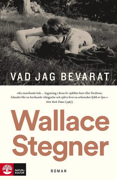 Vad jag bevarat - Wallace Stegner - Bøger - Natur & Kultur Allmänlitteratur - 9789127148543 - 28. oktober 2017