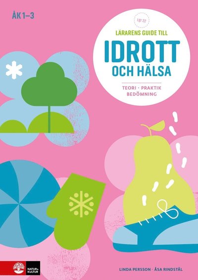 Cover for Linda Persson · Lärarens guide till idrott och hälsa åk 1-3, andra : Teori Praktik (Spiralbok) (2022)