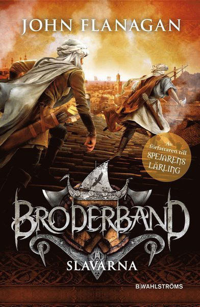 Broderband: Slavarna - John Flanagan - Livres - B Wahlströms - 9789132168543 - 3 août 2016