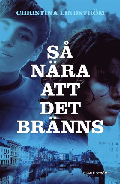 Cover for Christina Lindström · Så nära att det bränns (ePUB) (2021)