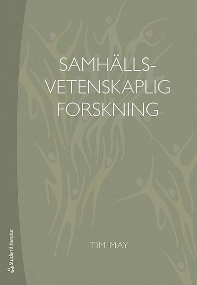 Samhällsvetenskaplig forskning - Tim May - Books - Studentlitteratur AB - 9789144080543 - July 4, 2013