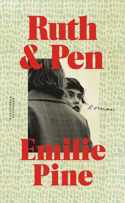 Cover for Emilie Pine · Ruth &amp; Pen (Bound Book) (2022)