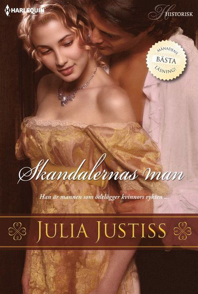 Historisk: Skandalernas man - Julia Justiss - Books - Förlaget Harlequin - 9789150706543 - August 10, 2012