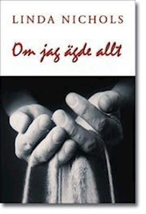 Cover for Linda Nichols · Om jag ägde allt (Paperback Book) (2005)