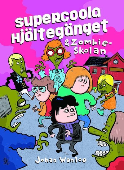 Cover for Johan Wanloo · Supercoola hjältegänget och zombieskolan (Gebundesens Buch) (2022)