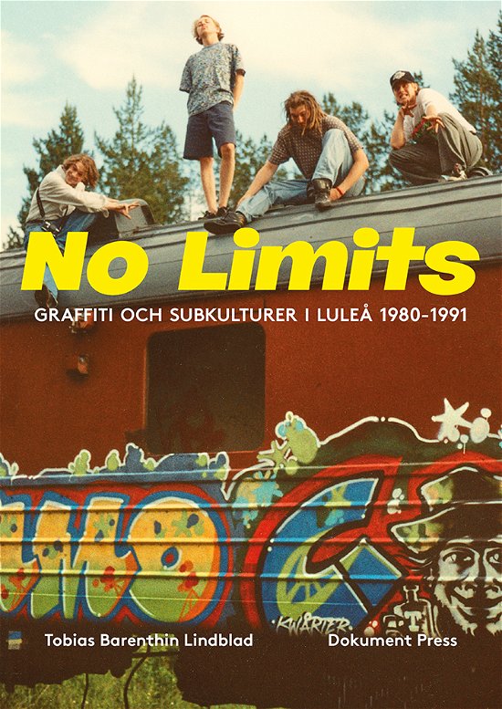 Tobias Barenthin Lindblad · No Limits - Graffiti och subkulturer i Luleå 1980-1991 (Book) (2023)