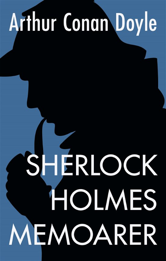 Cover for Arthur Conan Doyle · Sherlock Holmes memoarer (Bog) (2024)