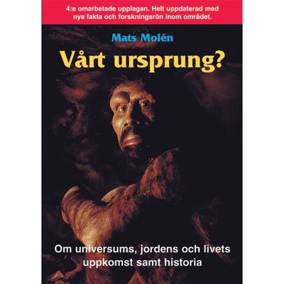 Cover for Mats Molén · Vårt ursprung? : om universums, jordens och livets uppkomst samt historia (Book) (2018)