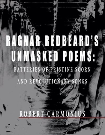 Cover for Ragnar Redbeard · Ragnar Redbeard's Unmasked Poems : Batteries of pristine scorn and revolutionary songs (Paperback Book) (2022)