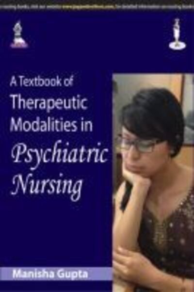 Cover for Manisha Gupta · A Textbook of Therapeutic Modalities in Psychiatric Nursing (Paperback Book) (2014)