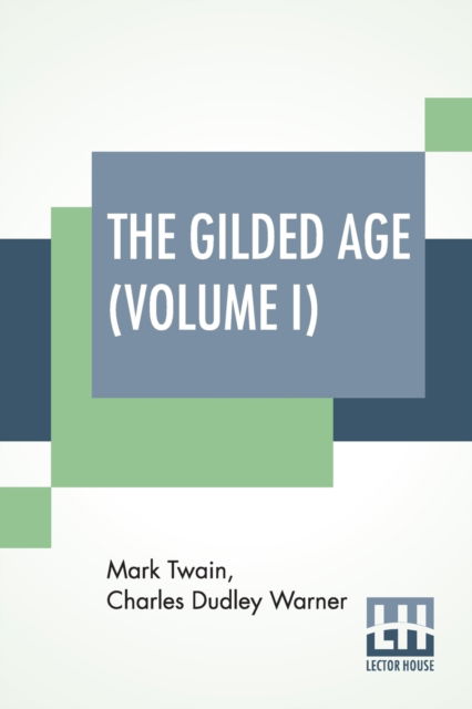 Cover for Mark Twain (Samuel Langhorne Clemens) · The Gilded Age (Volume I) (Paperback Book) (2019)