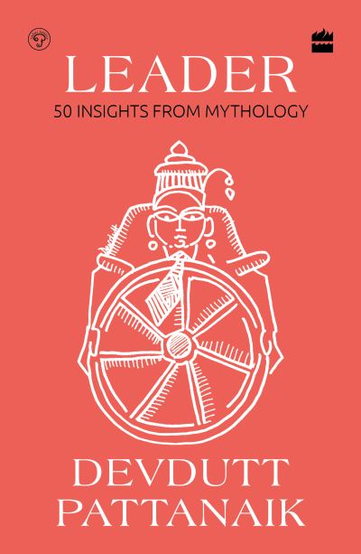 Leader: 50 Insights from Mythology - Devdutt Pattanaik - Książki - HarperCollins Publishers India - 9789356995543 - 25 września 2023