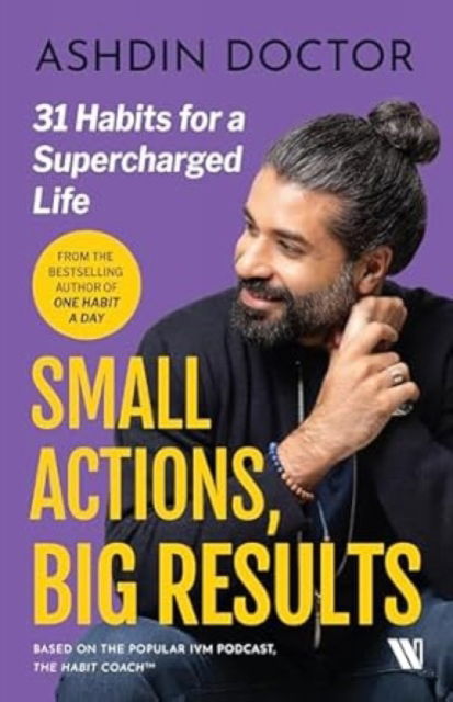 Cover for Ashdin Doctor · Small Actions, Big Results: 31 Habits to a Supercharged Life (Paperback Book) (2024)